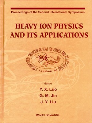 cover image of Heavy Ion Physics and Its Applications--Proceedings of the Second International Symposium